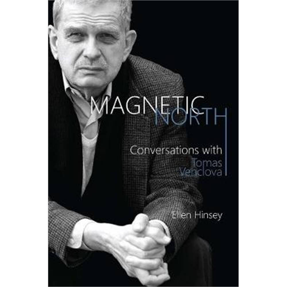 Magnetic North - Conversations with Tomas Venclova (Paperback)